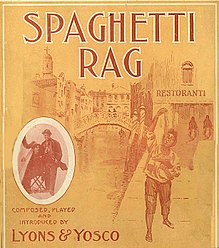 Sheet music cover for "Spaghetti Rag" (1910) by Lyons and Yosco
Spaghetti Rag (1910), by Lyons and Yosco Spaghetti Rag.jpg