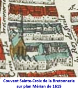 Couvent de Ste Croix de la Bretonnerie sur plan Mérian de 1615