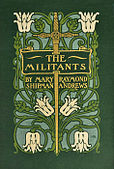Mary Raymond Shipman Andrews, The Militants, 1907.