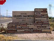 The marker of the historic Gillespie Dam Bridge. The historic Gillespie Dam Bridge was built in 1927 over the Gila River and is located on Old Highway 80 north of Gila Bend and south of Arlington between the Buckeye Hills and the Gila Bend Mountains in Maricopa County. The bridge was at the time the longest highway bridge in the state of Arizona. The bridge was listed on the National Register of Historic Places on May 5, 1981, reference #81000136.