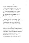 Il arrive parfois à calmer sa souffrance. Son ame est plus tranquille ; il a foi dans le Ciel ; Sur ses lèvres descend une goutte de miel ; Sa voix n’est plus ce cri qui s’élance en furie : C’est un accent pieux qui s’élève et qui prie Et son front, plus serein, est prêt à recevoir La bénédiction qui des Cieux va pleuvoir.   Elle lui vient enfin. Alors il est une heure Où le grand homme est ivre en son humble demeure ; Car, à son noble esprit pour se mieux révéler, Il est une heure sainte où Dieu vient lui parler. Et soit pendant un jour vierge de tous nuages ; Soit au sein d’une nuit, quand grondent les orages ; Soit dans un réduit noir, ou sous l’ombre d’un bois, À toute heure, en tous lieux, Dieu fait ouïr sa voix. Que lui font lieux, instans ? Aux lèvres d’Isaïe Quand un tison ardent apporta le génie, Le prophète, pieds nus, au milieu des cailloux,