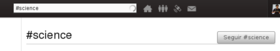 Search bar in the header of a social networking site, searching for most recent posts containing the hashtag #science Seguir hashtags.png