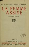 GUILLAUME APOLLINAIRE LA FEMME ASSISE CINQUIÈME ÉDITION nrf PARIS ÉDITIONS DE LA NOUVELLE REVUE FRANÇAISE 35 ET 37, RUE MADAME. 1920