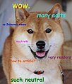 2 mars 2014 Le wiki doge a dit : « Such neutrality. So articles. Very Wikipedia. Wow. »