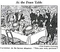 "على مائدة السلام": كلمنصو للوفد الألماني: "تفضلوا بأخذ أماكنكم ياسادة"، (تلاحظ المسامير في الكراسي والأغلال على الطاولة). (1919).