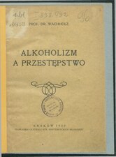 Leon Wachholz, Alkoholizm a przestępstwo