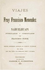 Viajes de Fray Francisco Menéndez a Nahuelhuapi (1900), por Francisco Menéndez  Editado y con extensas notas por Francisco Fonck   