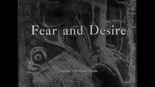 Файл: Fear and Desire (1953) .webm