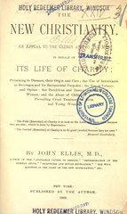 The New Christianity - an Appeal to the Clergy and to all Men in behalf of its life of Charity