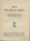 Władysław Bełza Dla polskich dzieci