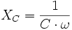 X_C = \frac {1}{C\cdot\omega} 