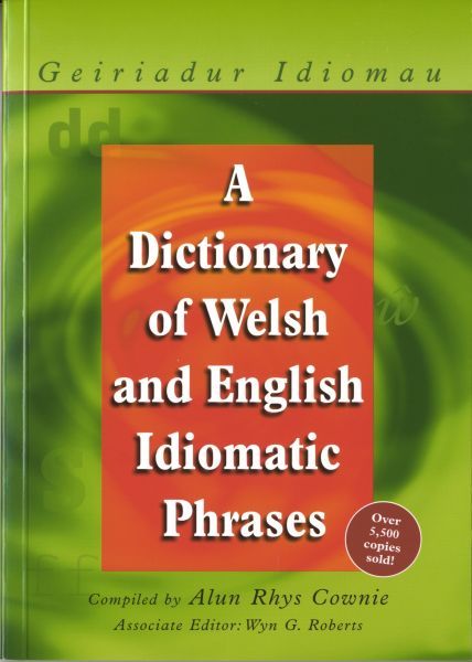 Delwedd:Dictionary of Welsh and English Idiomatic Phrases, A - Geiriadur Idiomau (llyfr).jpg