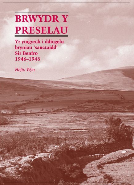 Delwedd:Brwydr y Preselau - Yr Ymgyrch i Ddiogelu Bryniau 'Sanctaidd' Sir Benfro 1946-1948 (llyfr).jpg