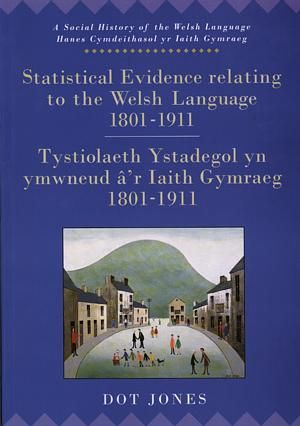 Delwedd:Cyfres Hanes Cymdeithasol yr Iaith Gymraeg Tystiolaeth Ystadegol yn Ymwneud â'r Iaith Gymraeg 1801-1911 Social History of the Welsh Language, A Statistical Evidence Relating to the Welsh Language (llyfr).jpg