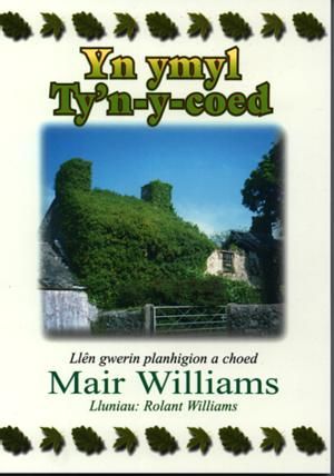 Delwedd:Yn Ymyl Ty'n-y-Coed - Llên Gwerin Planhigion a Choed (llyfr).jpg