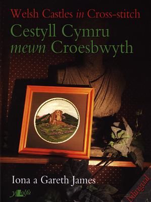 Delwedd:Cestyll Cymru Mewn Croesbwyth - Welsh Castles in Cross Stitch (llyfr).jpg