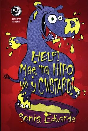 Delwedd:Llyfrau Lloerig Help! Mae 'Na Hipo yn y Cwstard! (llyfr).jpg