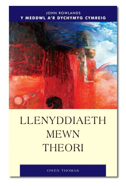 Delwedd:Meddwl a'r Dychymyg Cymreig, Y Llenyddiaeth Mewn Theori (llyfr).jpg