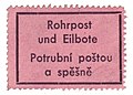 Aufkleber zur Kennzeichnung von Sendungen während der deutschen Besatzungszeit bis 1945 (Reichsprotektorat Böhmen und Mähren), der für den Versand per Rohrpost in Prag in Kombination mit Eilbotenzustellung am Bestimmungsort vorgesehen war