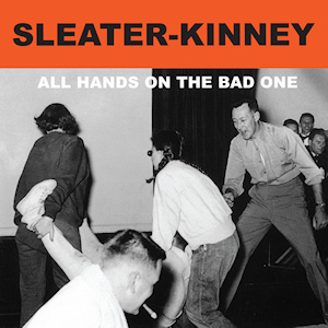 Αρχείο:All Hands on the Bad One Sleater Kinney.jpg