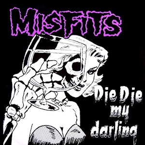 Αρχείο:Misfits - Die, Die My Darling cover.jpg
