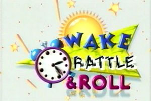 Wake, Rattle, and Roll