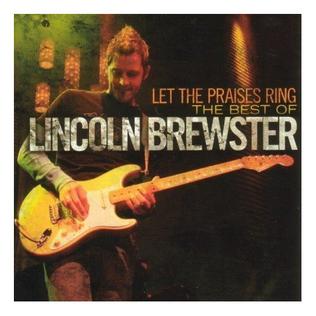 lincoln brewster let the praises ring