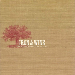 File:Iron & Wine - The Creek Drank The Cradle.jpg