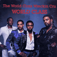 World Class Wreckin' Cru - World Class.gif