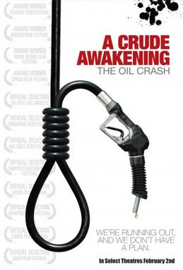 Peak Oil, A Crude Awakening - The Oil Crash, Movie