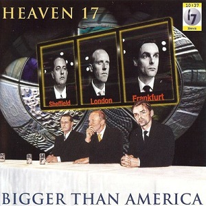 File:Heaven17- biggerthanamerica.jpg