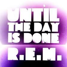 File:R.E.M. - Until the Day Is Done.jpg