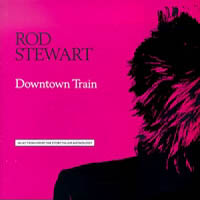 Rod Stewart Downtowntrain.jpg