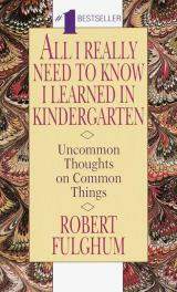 Robert Fulghum - All I Really Need to Know I Learned in Kindergarten.jpg