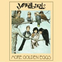 Yardbirds More Golden Eggs.jpg
