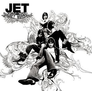 Jet - Get Born Jet