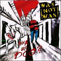 Was (Not Was) -What Up, Dog (обложка альбома) .jpg