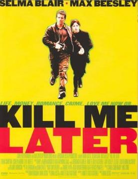 Kill Me Later [2001]