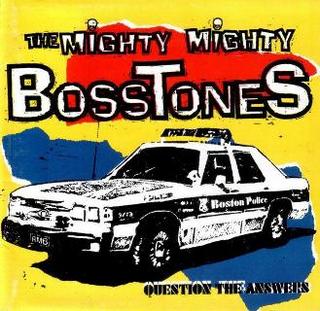 File:The Mighty Mighty Bosstones Question the Answers.jpg