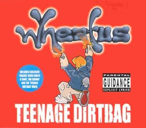 File:Wheetus Teenage Dirtbag UK Single Cover.jpg