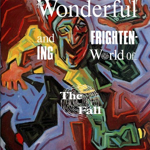 File:The Wonderful and Frightening World of The Fall.jpg
