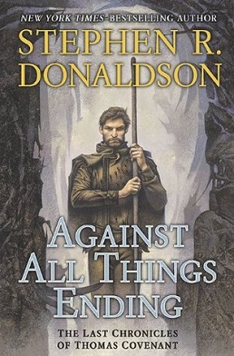 Stephen R. Donaldson - Against All Things Ending.jpeg