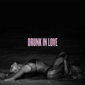 File:Drunk in Love cover.png