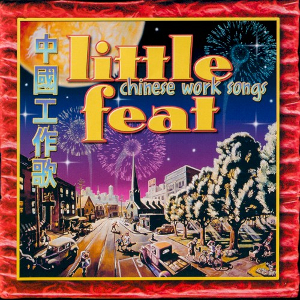 Little Feat - Chinese Work Songs.jpg