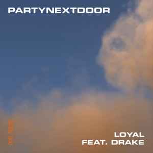 File:PartyNextDoor - Loyal.png