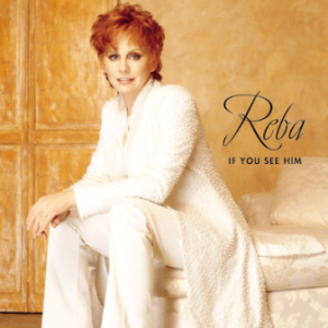 File:Reba McEntire - If You See Him.png
