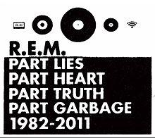 File:R.E.M. - Part Lies, Part Heart, Part Truth, Part Garbage 1982-2011.jpg