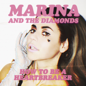 Marina_and_the_Diamonds_-_How_to_Be_a_Heartbreaker.png