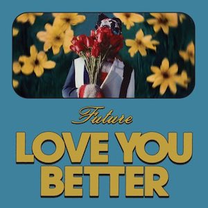 File:Love You Better by Future.jpeg