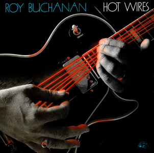 File:Roy Buchanan - Hot Wires.jpg